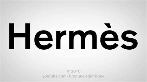 hermes pronuncia correta|how to spell hermes.